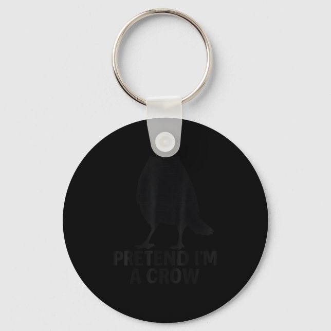 Chaveiro Pretend I'm A Crow Funny Halloween Costume Crow  (Frente)
