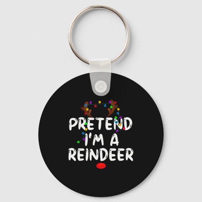 Chaveiro Pretend I'm A Reindeer Tee Funny Reindeer Christma (Frente)