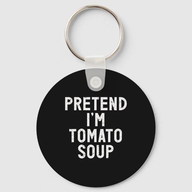 Chaveiro Pretend I'm Tomato Soup Halloween Costume  (Frente)