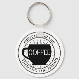 Chaveiro Primeiramente eu bebo o café então que eu faço