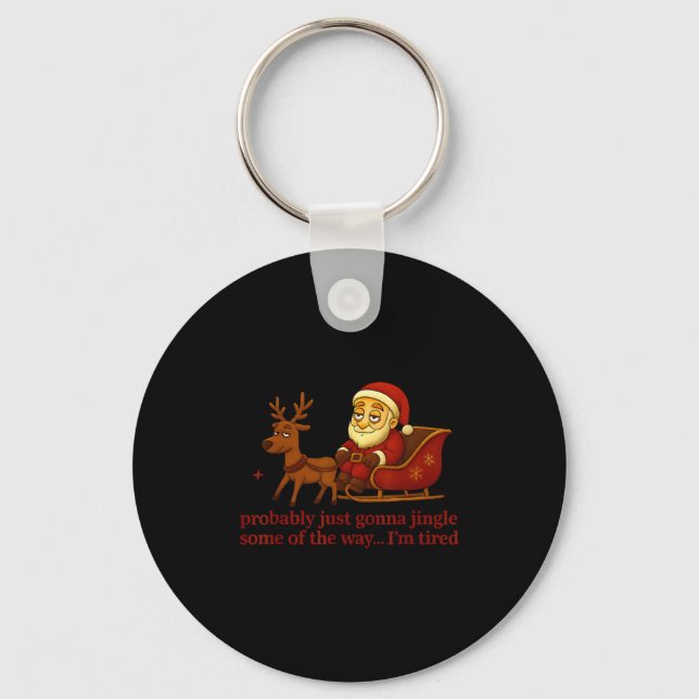 Chaveiro Probably Just Gonna Jingle Some Tired Cool Funny C (Frente)