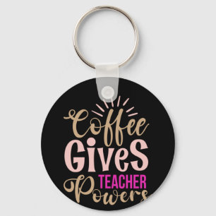 Chaveiro Professor de presentes   Café Dá Poderes Aos Pro
