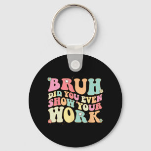 Chaveiro Professora De Matemática, Shirt Bruh, Você Até Mos