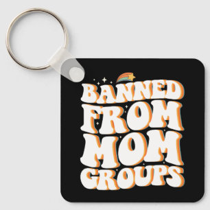 Chaveiro Proibido de Grupos de Mães Funny Mother's Day Groo