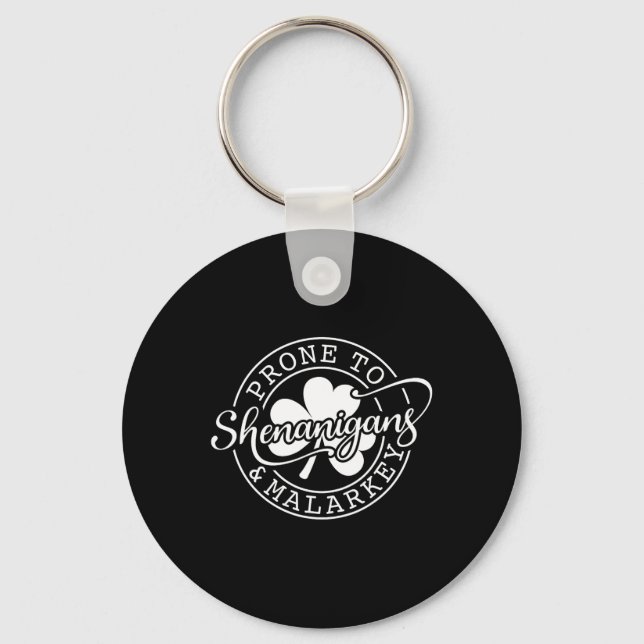 Chaveiro Prone To Shenanigans And Malarkey St Patricks Day  (Frente)