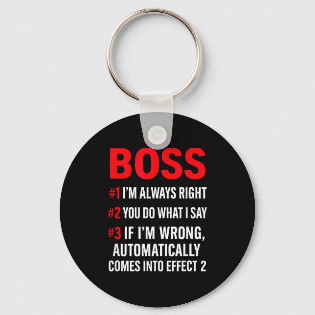 Chaveiro Proud Boss Always Right Office Quote For Managers  (Frente)
