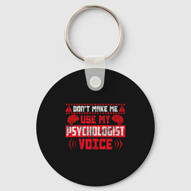 Chaveiro Psychology Quote - Don't Make Me Use My Psychologi (Frente)