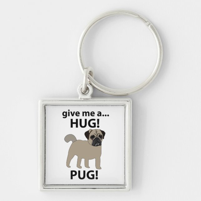 Chaveiro Pug Me Dê Um Abraço Pug Engraçado (Frente)