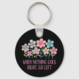 Chaveiro Quando nada der certo, vá para a esquerda