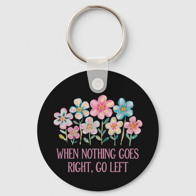 Chaveiro Quando nada der certo, vá para a esquerda (Frente)