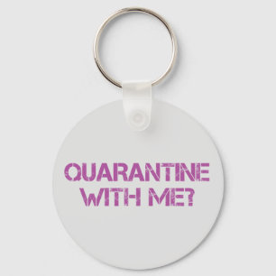 Chaveiro Quarantine with Me?