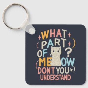 Chaveiro Que parte do meow não entende gato engraçado