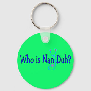 Chaveiro Quem é Nan Duh? Presentes engraçados do estudan