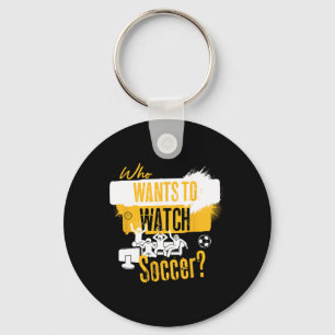 Chaveiro Quem Quer Assistir Futebol Camiseta Engraçada Para