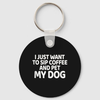 Chaveiro Quer Beber Café e Acariciar o Cachorro Presente pa