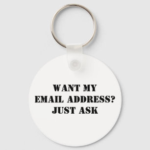 Chaveiro Quer meu endereço de e-mail? Apenas Pergunte