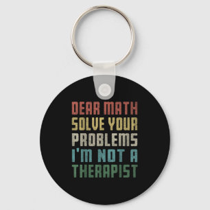 Chaveiro Querida matemática, eu não sou uma terapia para re