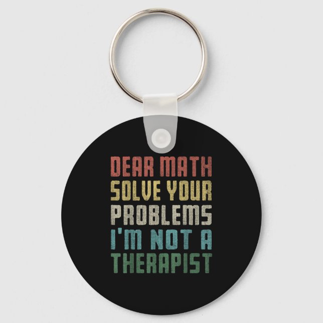 Chaveiro Querida matemática, eu não sou uma terapia para re (Frente)