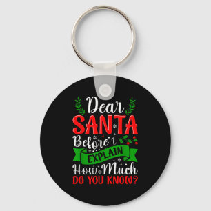 Chaveiro Querido Papai Noel Antes de Eu Explicar Quanto Voc