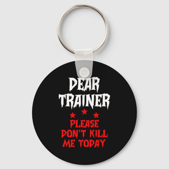 Chaveiro Querido treinador, por favor, não me Matar hoje (Frente)