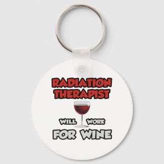 Chaveiro Radiation Therapist ... Will Work For Wine