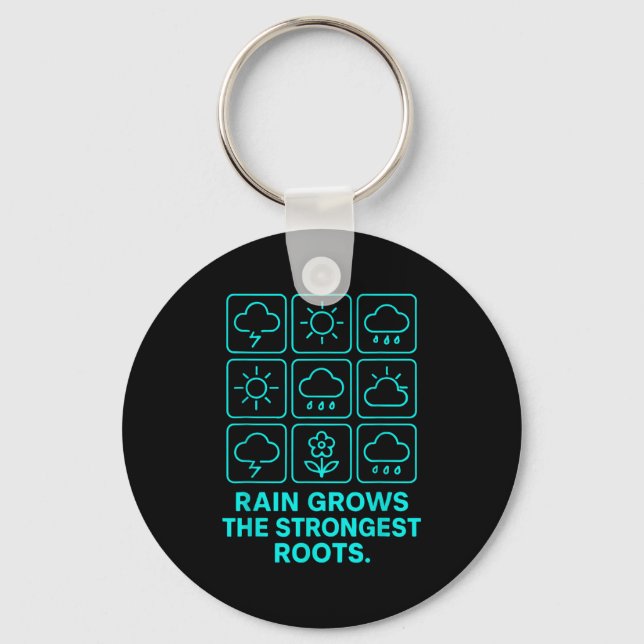 Chaveiro Rain Grows The Strongest Roots Resilience Motivati (Frente)