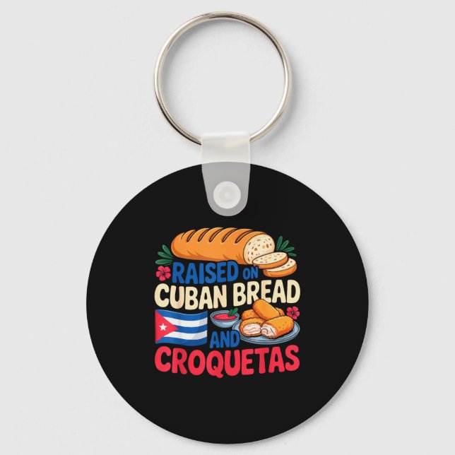 Chaveiro Raised On Cuban Bread And Croquetas Cuba Flag Cuba (Frente)