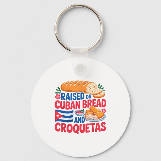 Chaveiro Raised On Cuban Bread And Croquetas Cuba Flag Cuba (Frente)