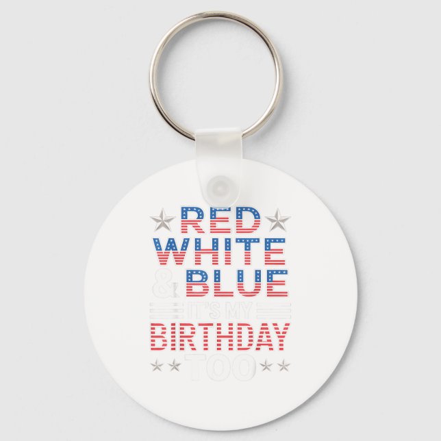 Chaveiro Red White &amp; Blue Its My Birthday Too 4th Of Ju (Frente)