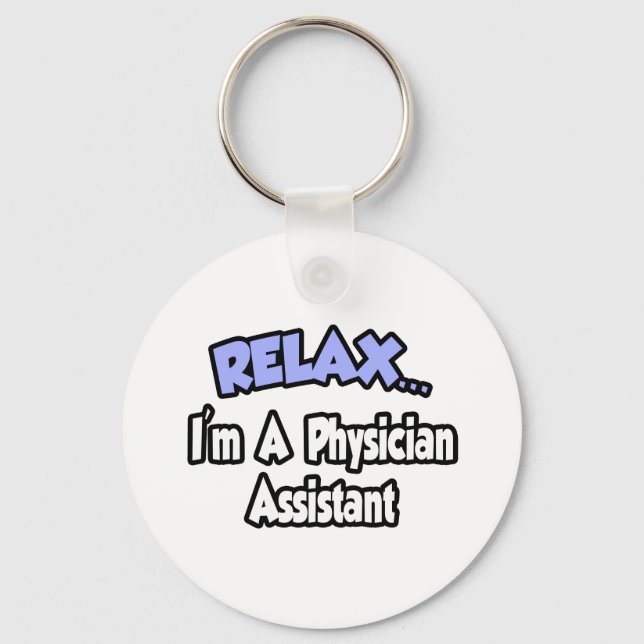 Chaveiro Relax...I'm A Physician Assistant (Frente)