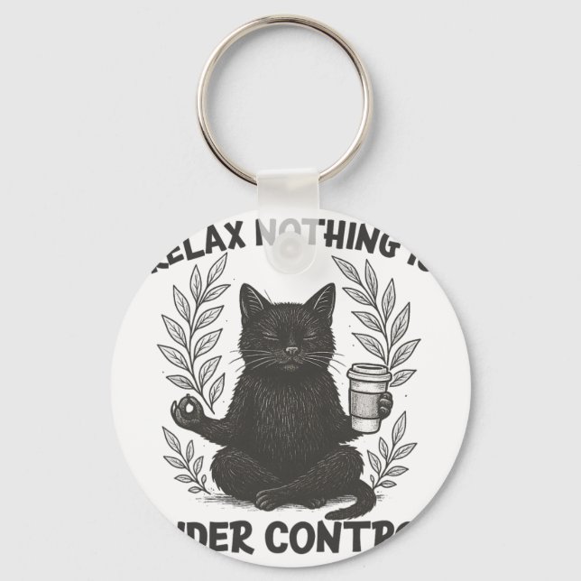 Chaveiro Relaxe Nada Está Sob Controle Gato Engraçado Sarcá (Frente)