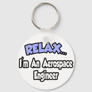 Chaveiro Relaxe... sou um Engenheiro aeroespacial.