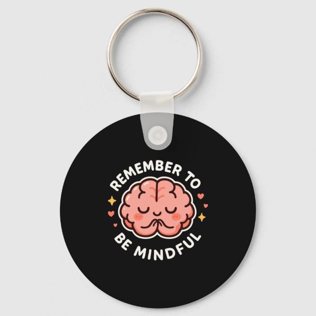 Chaveiro Remember To Be Mindful Cute Healthy Brain Theme Lo (Frente)