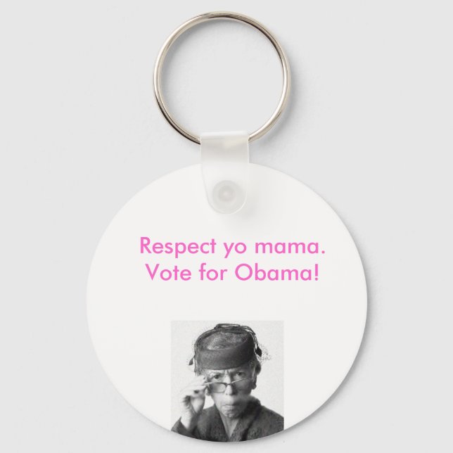 Chaveiro Respeite sua mãe, vote em obama. (Frente)