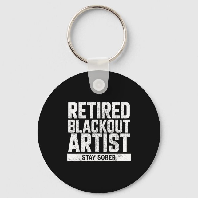 Chaveiro Retired Blackout Artist Stay Sober Funny Quote  (Frente)