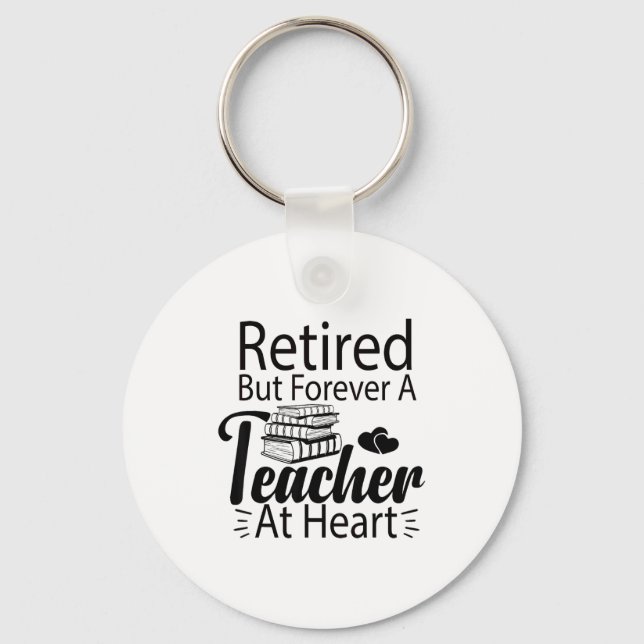 Chaveiro Retired But Forever A Teacher At Heart Retirement  (Frente)