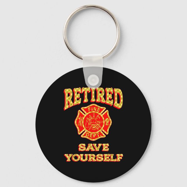 Chaveiro Retired Save Yourself Funny Fireman Retirement Vin (Frente)