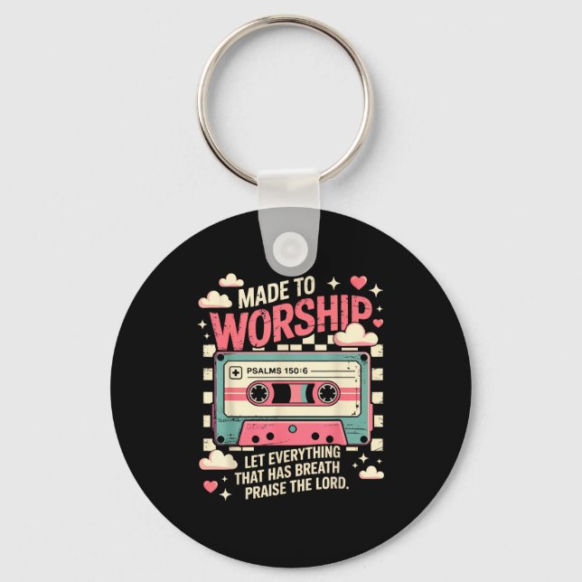 Chaveiro Retro Cette Made To Worship Psalms 150_6 Christian (Frente)