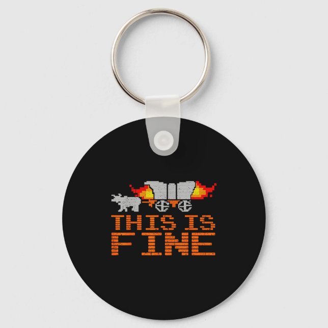 Chaveiro Retro Funny Quote This Is Fine Sarcasm Gift  (Frente)