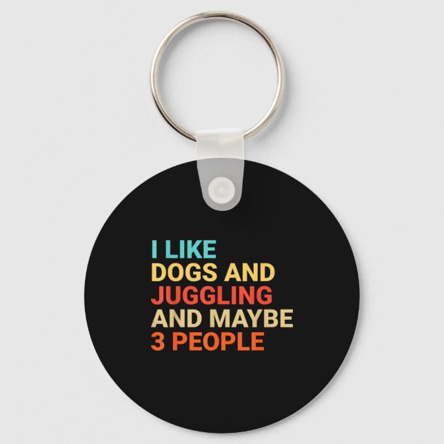 Chaveiro Retro I Like Dogs And Juggling Lover Funny Juggler (Frente)