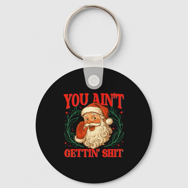 Chaveiro Retro You Ain't Getting Funny Santa Christmas Humo (Frente)