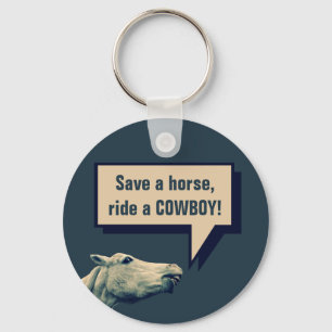 Chaveiro Salve um Cavalo, Ande um Cowboy! Engraçado Chaveir