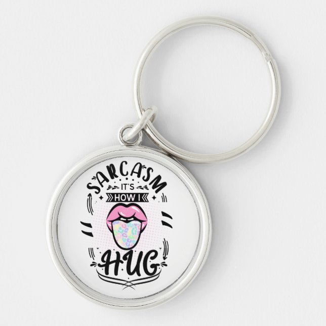 Chaveiro Sarcasm é como eu abraço a citação (Frente)