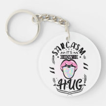 sarcasmo é como eu abraço