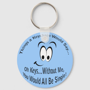 Chaveiro Sarcástico Engraçado Vocês Seriam Todos Solteiros