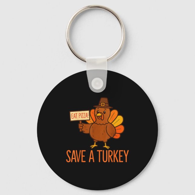 Chaveiro Save A Turkey Eat Zza Funny Thanksgiving Men Women (Frente)