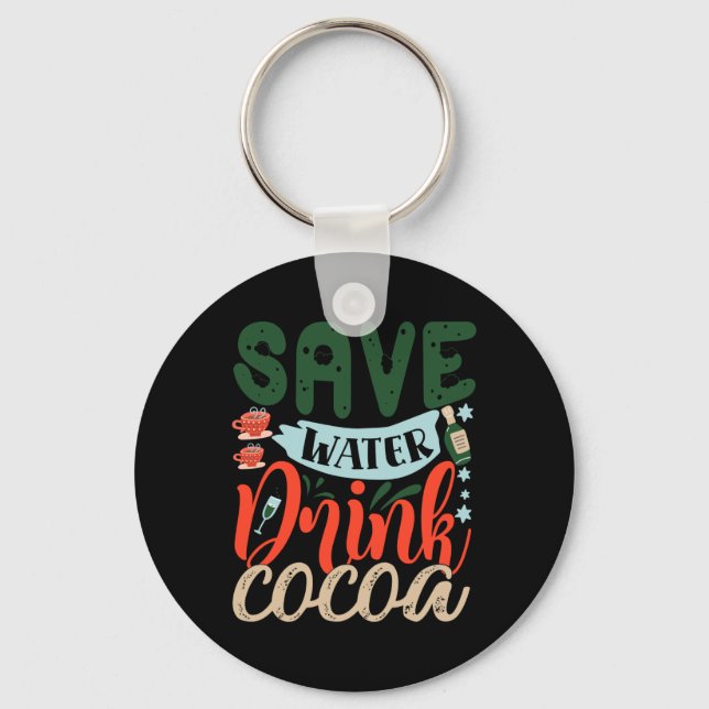 Chaveiro Save Water Drink Cocoa Funny Christmas Winter T Sh (Frente)