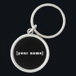 Chaveiro Schlüsselanhänger schwarz weiss mit Deinem Namen<br><div class="desc">Metall Schlüsselanhänger schwarz weiss mit Deinem Namen</div>
