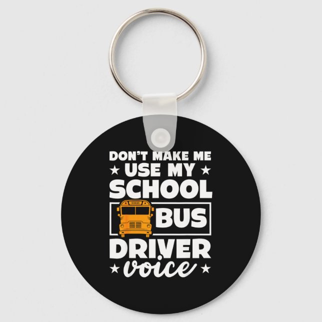 Chaveiro School Bus Driver Funny School Bus Drivers Quote  (Frente)