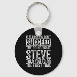 Chaveiro Se ao Primeiro Você Não Tenta Fazer o que Steve